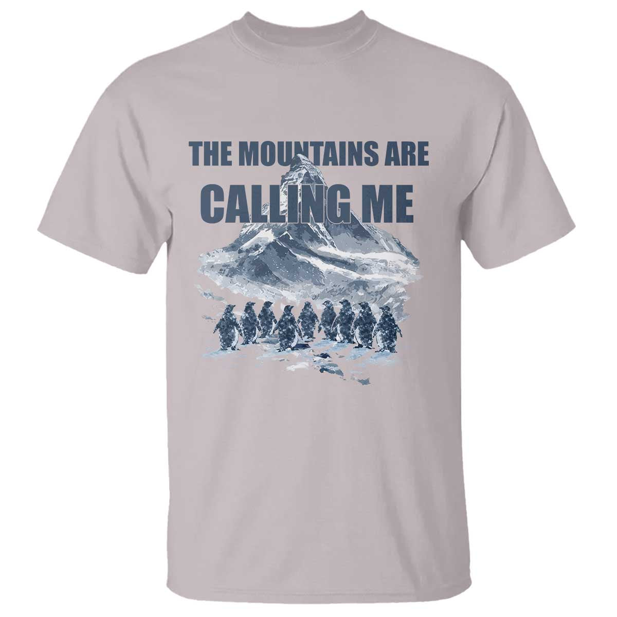 Funny Nihilist Penguin Hiking T Shirt The Mountains Are Calling Me