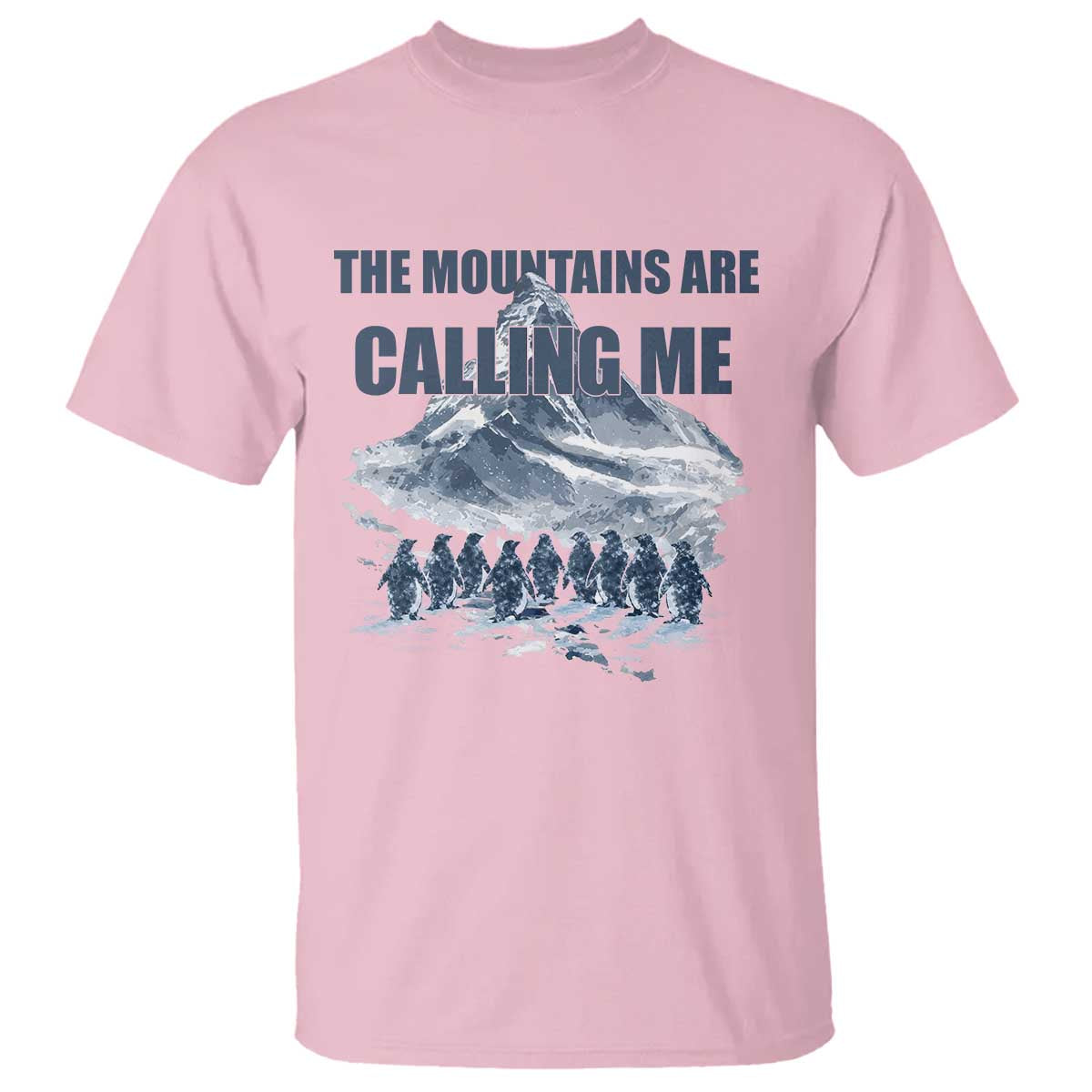Funny Nihilist Penguin Hiking T Shirt The Mountains Are Calling Me