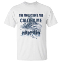 Funny Nihilist Penguin Hiking T Shirt The Mountains Are Calling Me