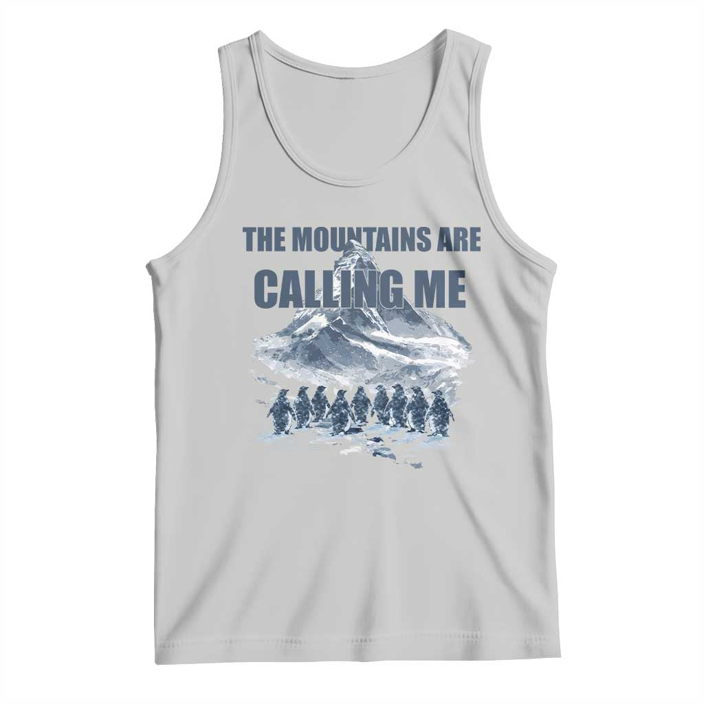 Funny Nihilist Penguin Hiking Tank Top The Mountains Are Calling Me