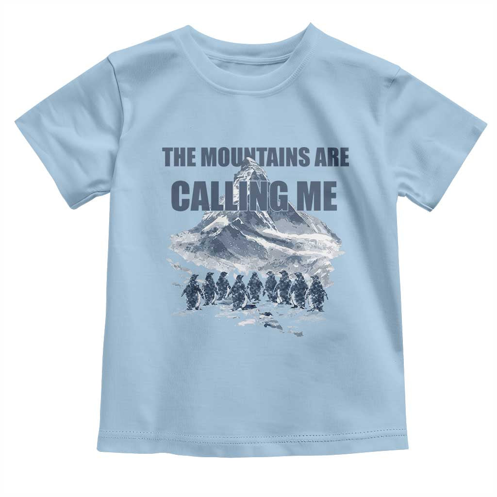 Funny Nihilist Penguin Hiking Toddler T Shirt The Mountains Are Calling Me