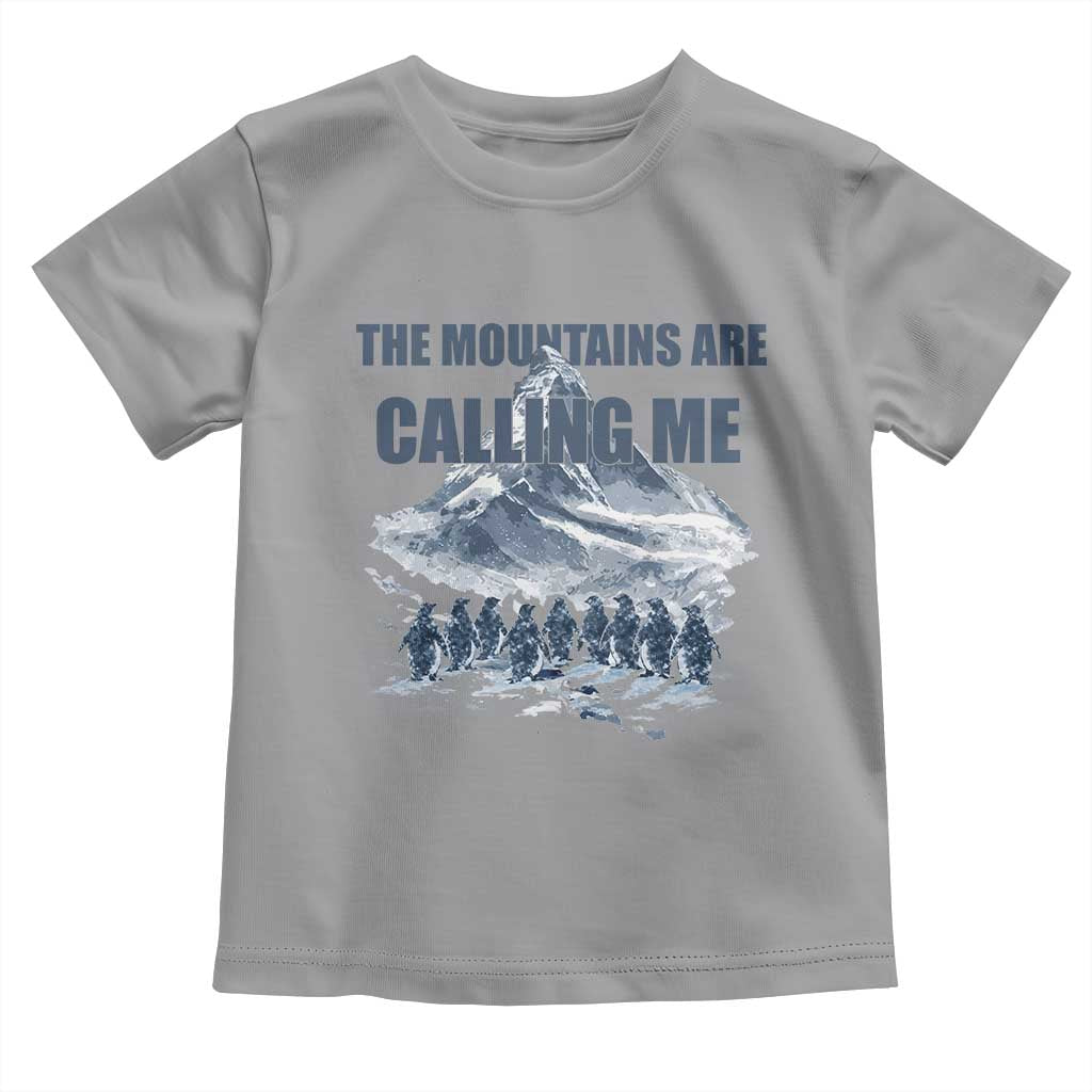 Funny Nihilist Penguin Hiking Toddler T Shirt The Mountains Are Calling Me