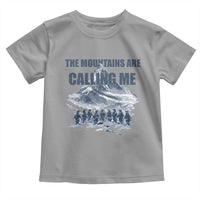 Funny Nihilist Penguin Hiking Toddler T Shirt The Mountains Are Calling Me