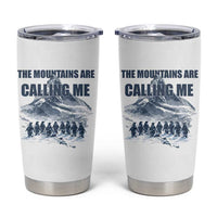 Funny Nihilist Penguin Hiking Tumbler Cup The Mountains Are Calling Me