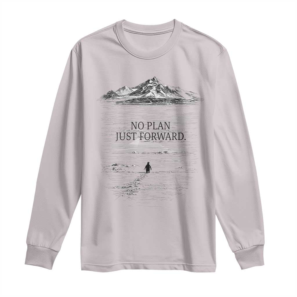 Funny Nihilist Penguin Hiking Long Sleeve Shirt No Plan Just Forward