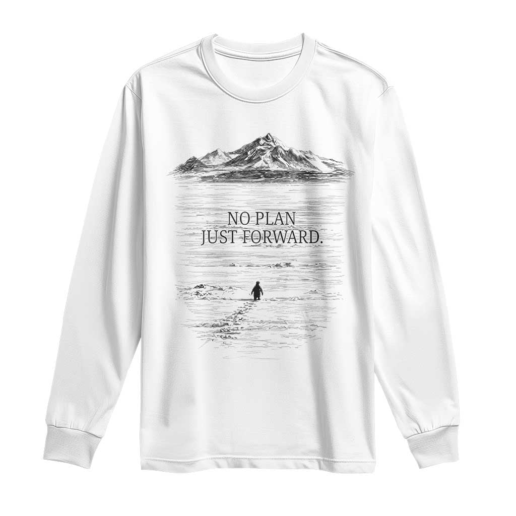 Funny Nihilist Penguin Hiking Long Sleeve Shirt No Plan Just Forward