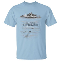Funny Nihilist Penguin Hiking T Shirt No Plan Just Forward