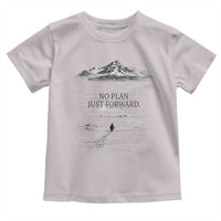Funny Nihilist Penguin Hiking Toddler T Shirt No Plan Just Forward