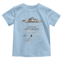 Funny Nihilist Penguin Hiking Toddler T Shirt No Plan Just Forward