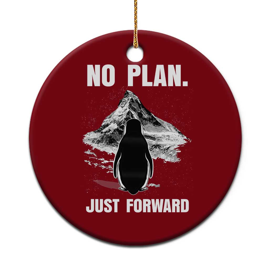 Nihilist Penguin Hiking Meme Ceramic Ornament No Plan Just Forward