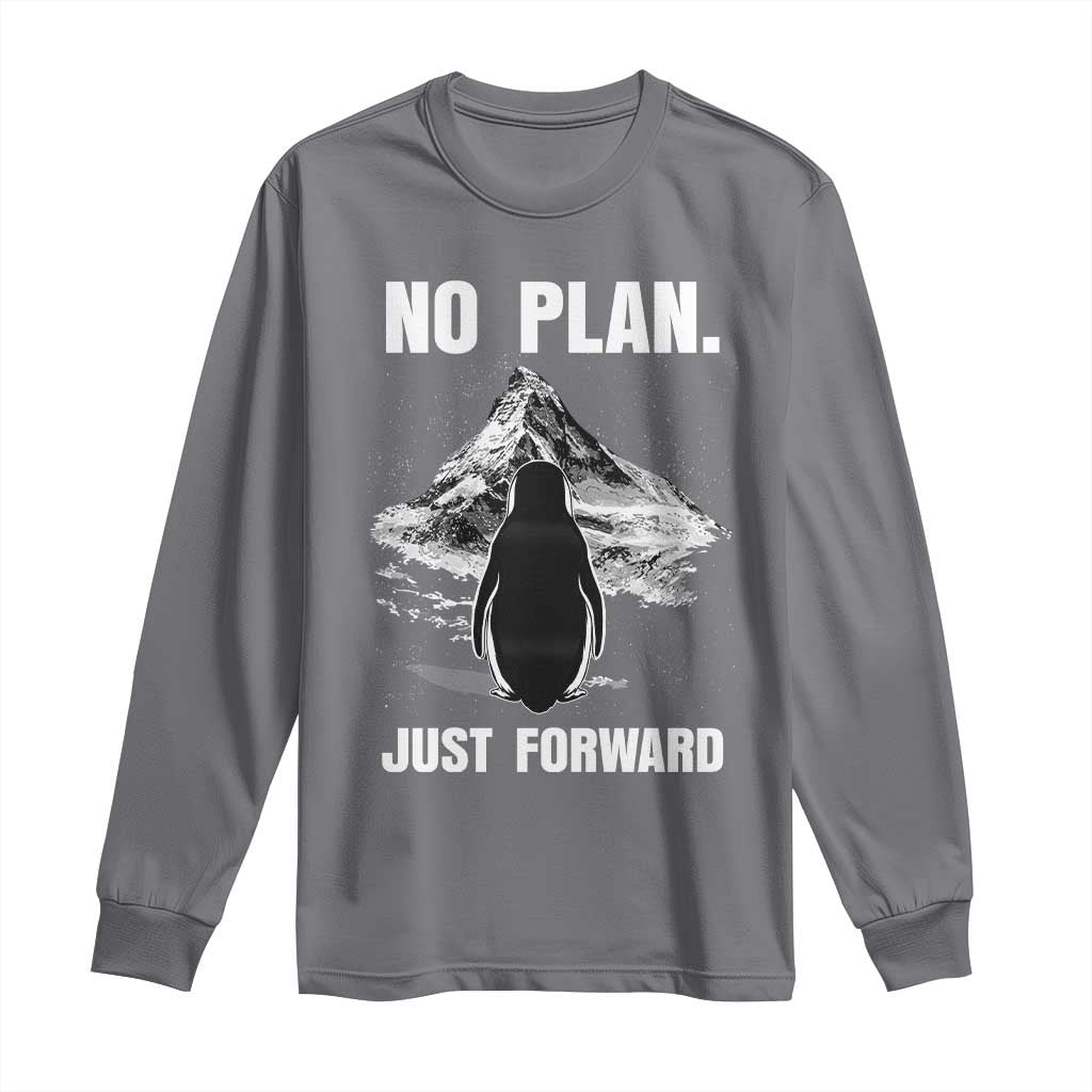 Nihilist Penguin Hiking Meme Long Sleeve Shirt No Plan Just Forward