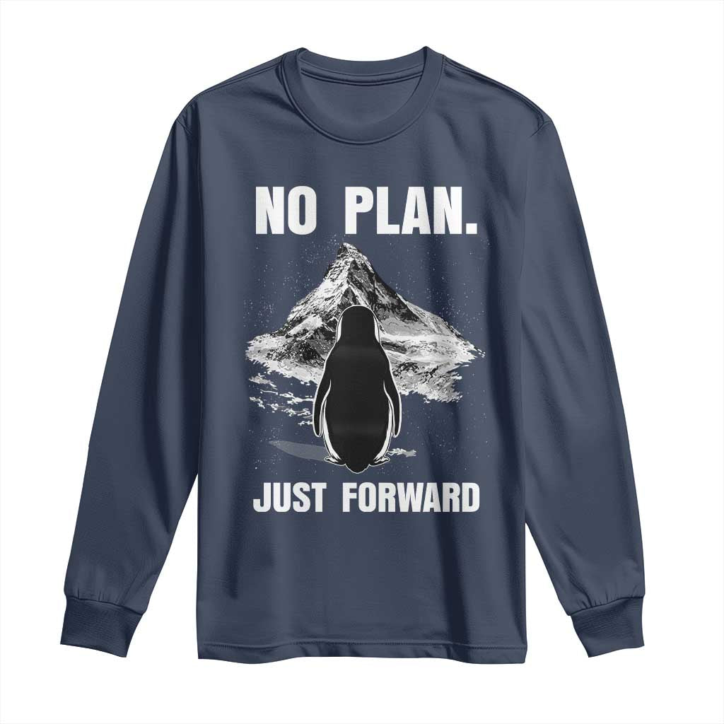 Nihilist Penguin Hiking Meme Long Sleeve Shirt No Plan Just Forward