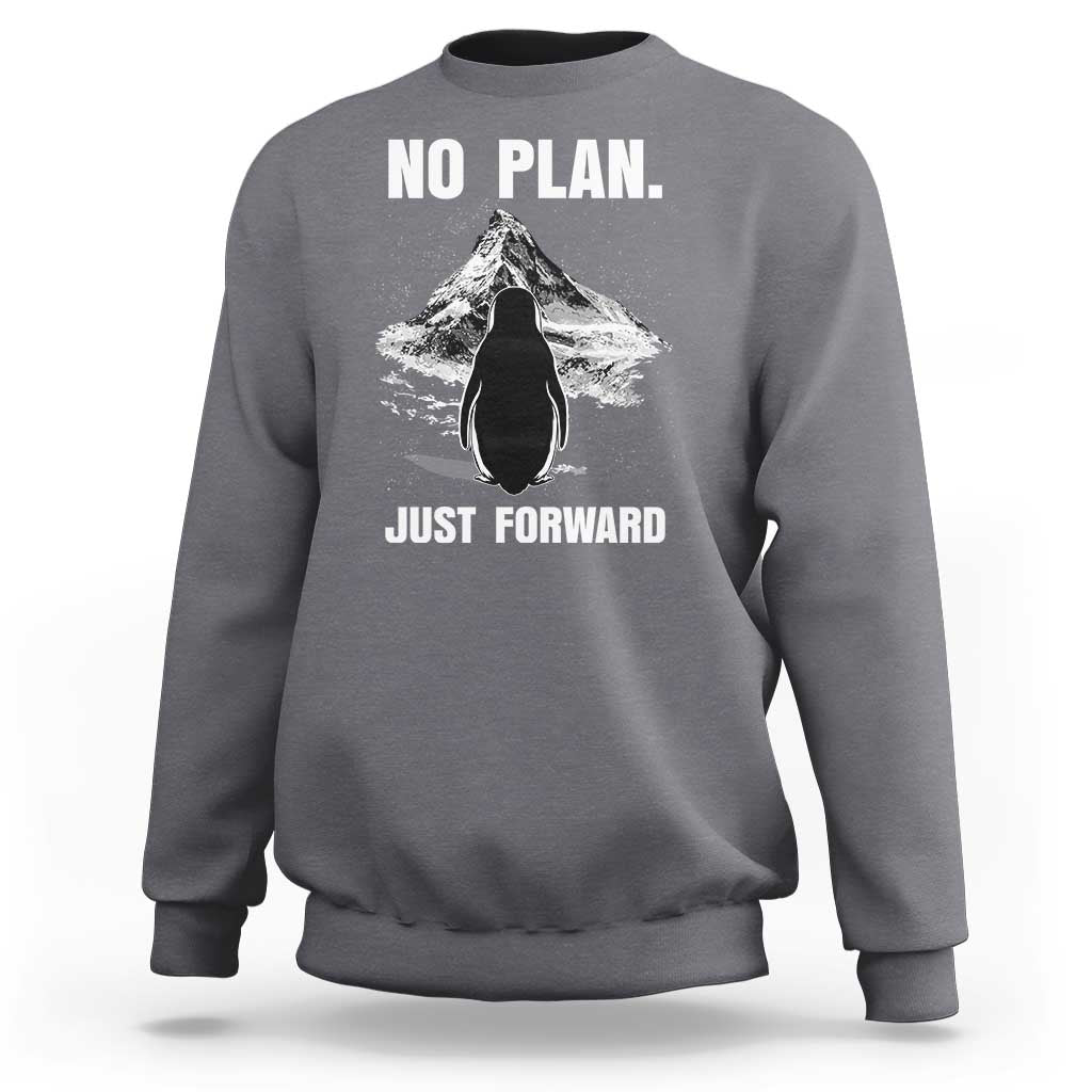 Nihilist Penguin Hiking Meme Sweatshirt No Plan Just Forward