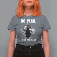 Nihilist Penguin Hiking Meme T Shirt For Women No Plan Just Forward