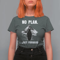 Nihilist Penguin Hiking Meme T Shirt For Women No Plan Just Forward
