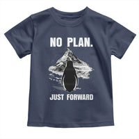Nihilist Penguin Hiking Meme Toddler T Shirt No Plan Just Forward