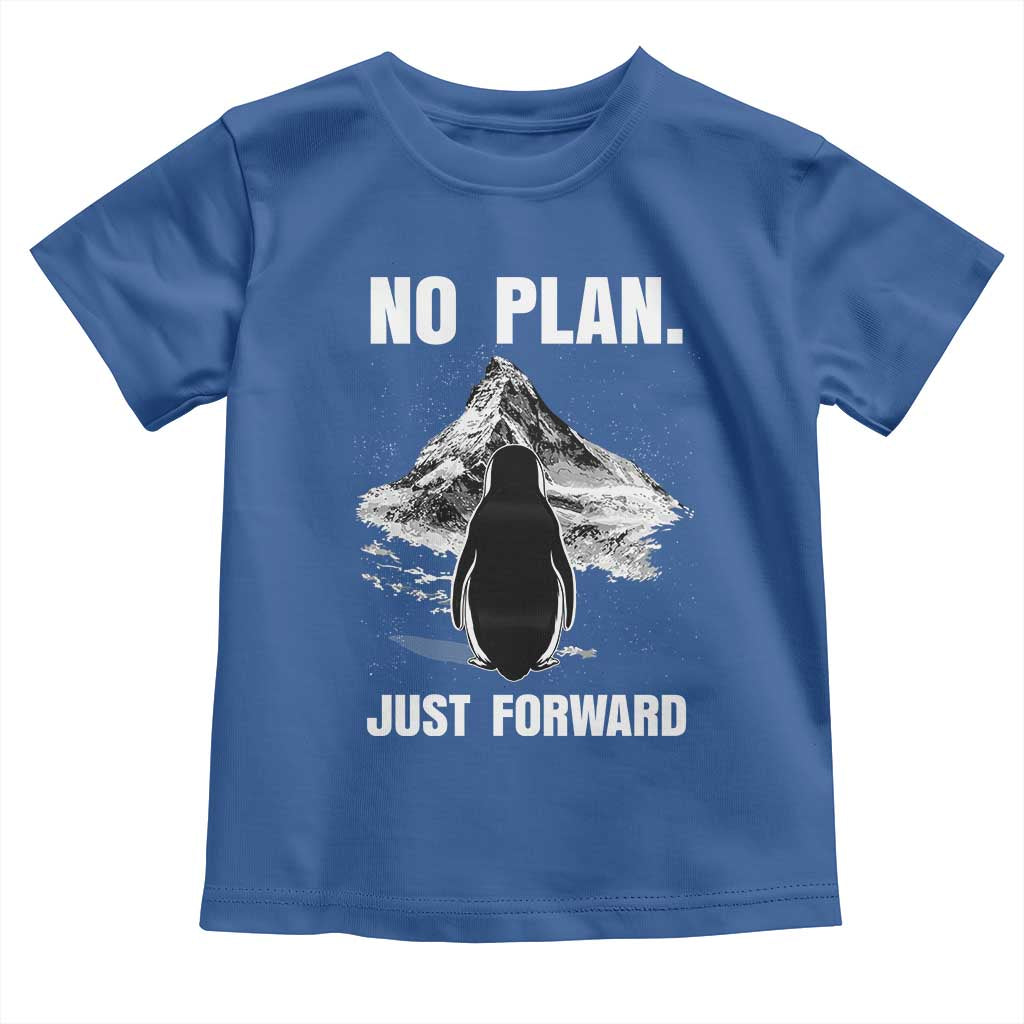 Nihilist Penguin Hiking Meme Toddler T Shirt No Plan Just Forward
