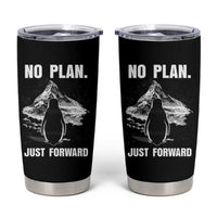 Nihilist Penguin Hiking Meme Tumbler Cup No Plan Just Forward