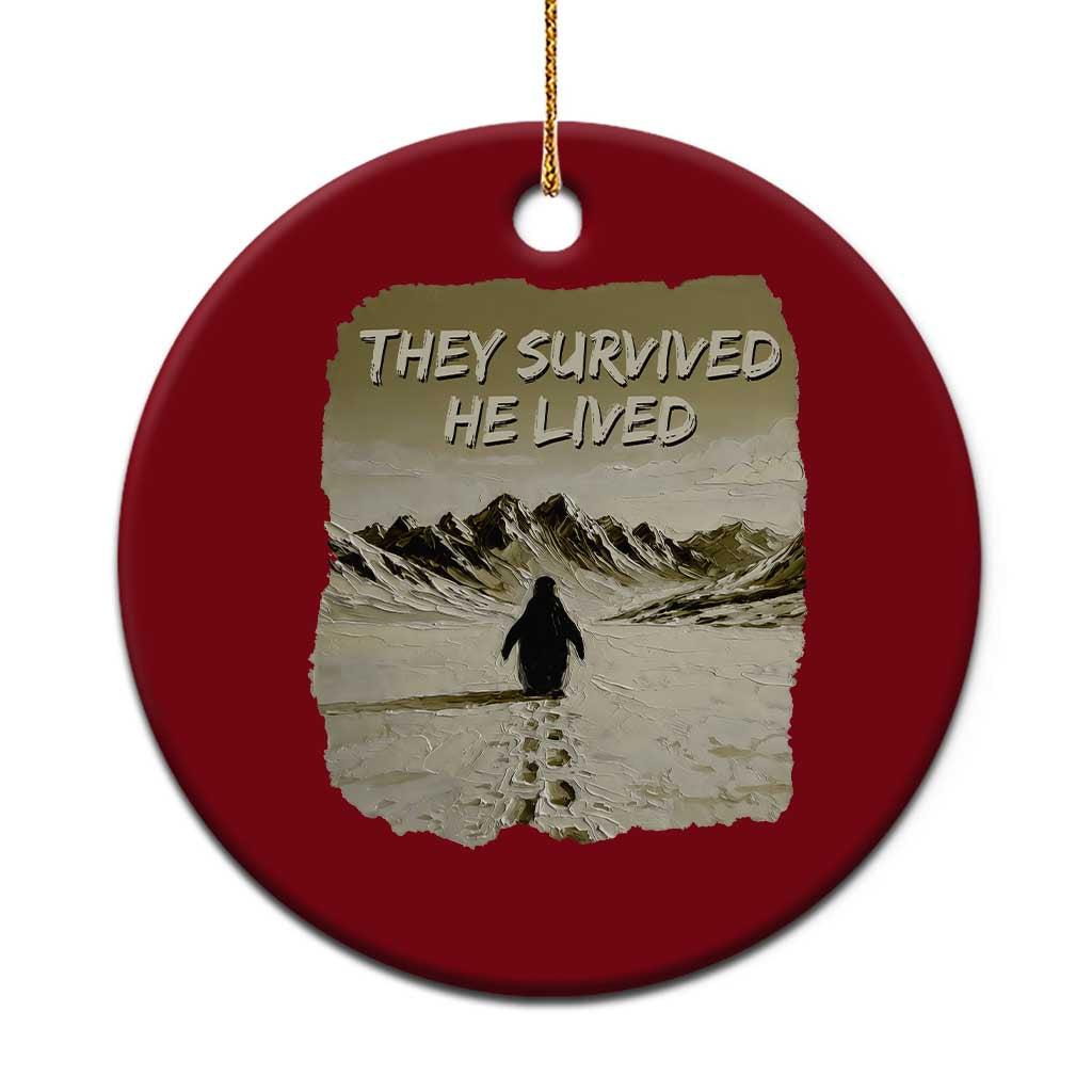 Nihilist Penguin Hiking Meme Ceramic Ornament They Survived He Lived