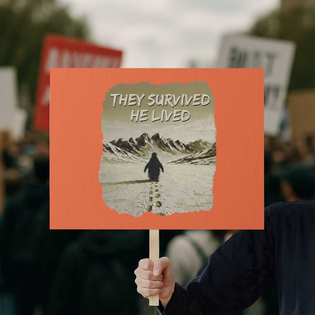 Nihilist Penguin Hiking Meme Protest Sign They Survived He Lived