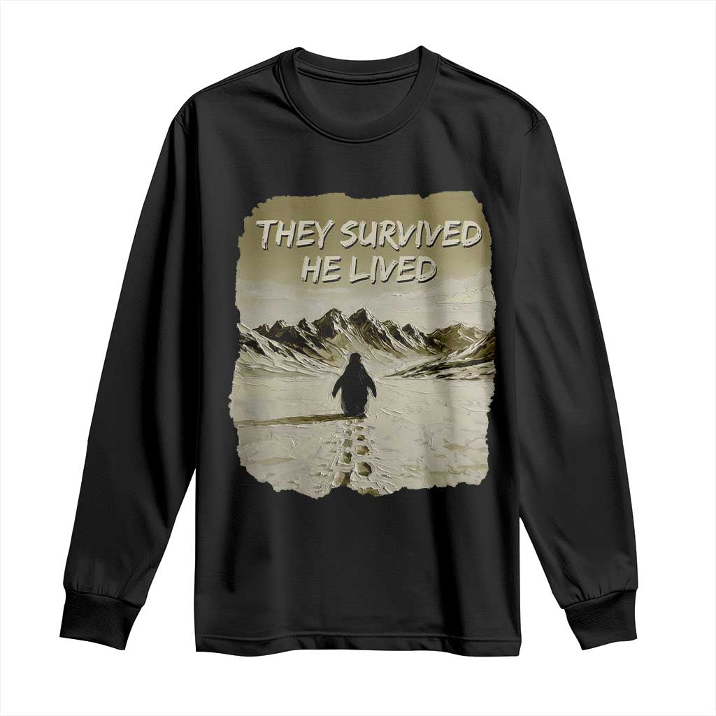 Nihilist Penguin Hiking Meme Long Sleeve Shirt They Survived He Lived