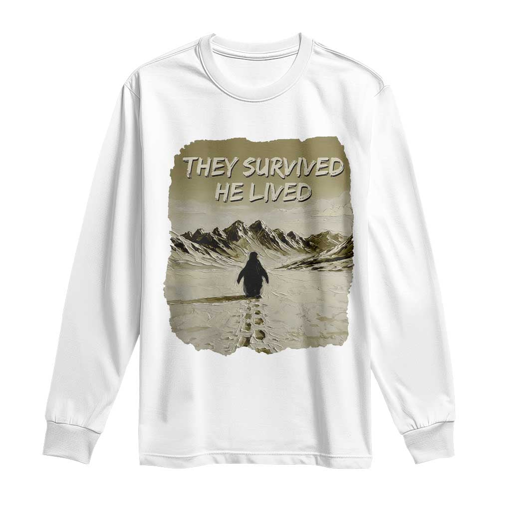 Nihilist Penguin Hiking Meme Long Sleeve Shirt They Survived He Lived