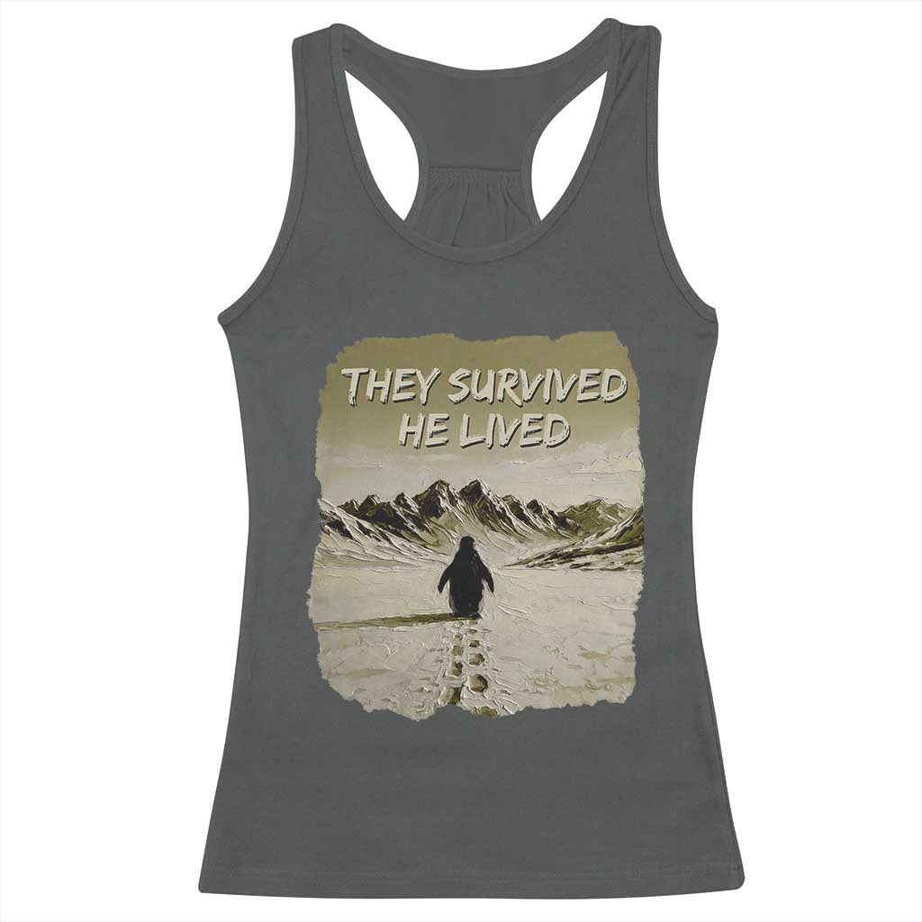 Nihilist Penguin Hiking Meme Racerback Tank Top They Survived He Lived