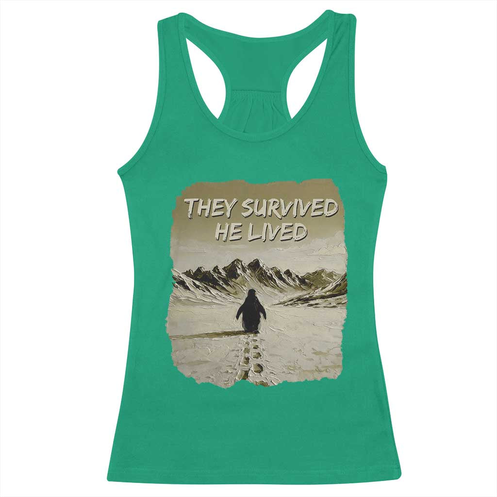 Nihilist Penguin Hiking Meme Racerback Tank Top They Survived He Lived