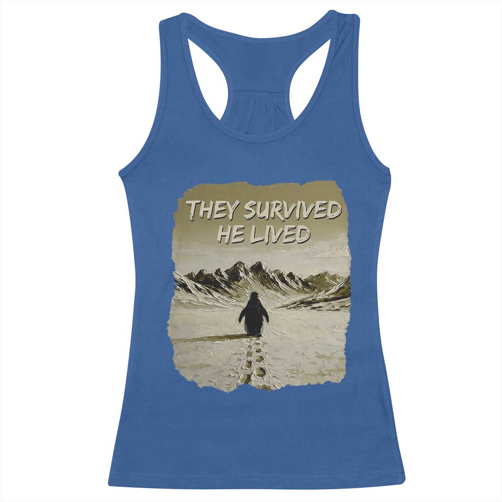 Nihilist Penguin Hiking Meme Racerback Tank Top They Survived He Lived
