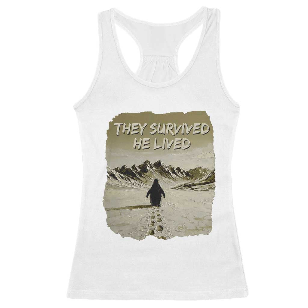 Nihilist Penguin Hiking Meme Racerback Tank Top They Survived He Lived