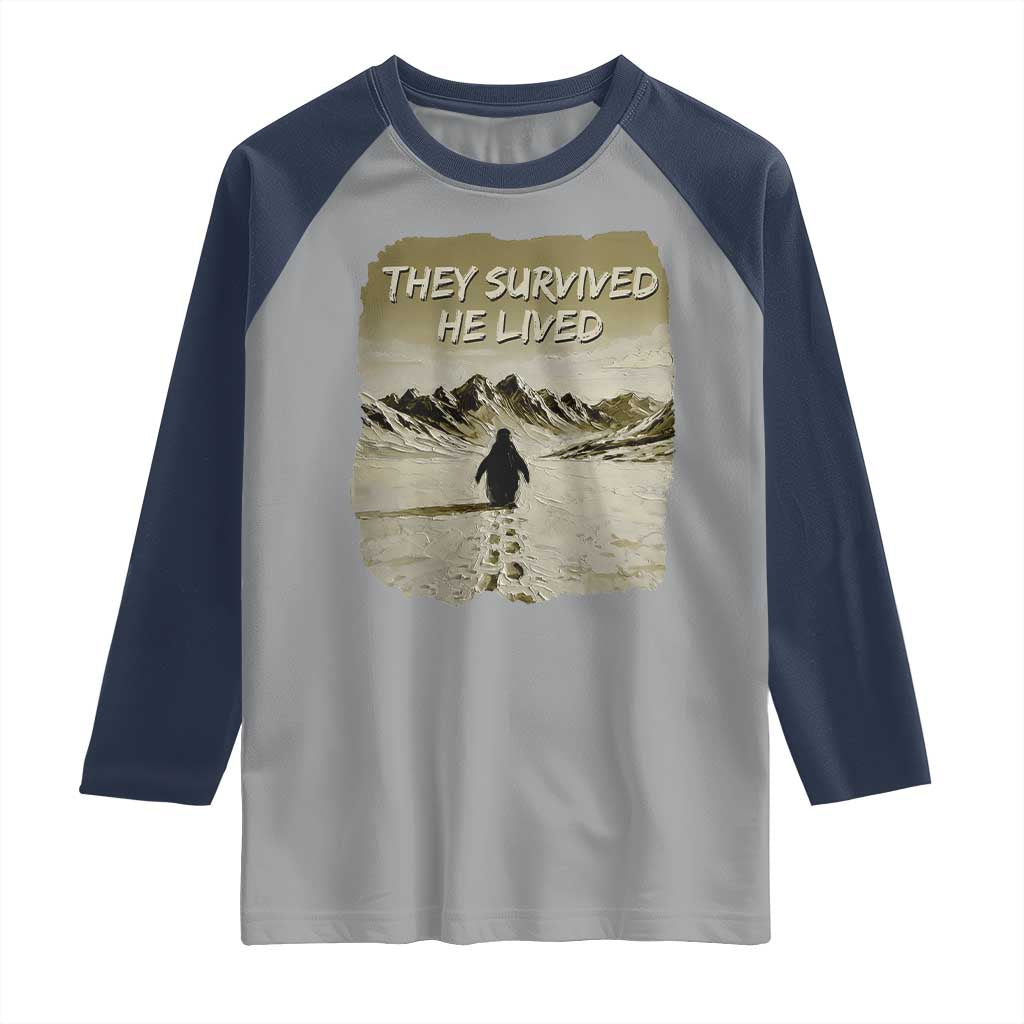 Nihilist Penguin Hiking Meme Raglan Shirt They Survived He Lived
