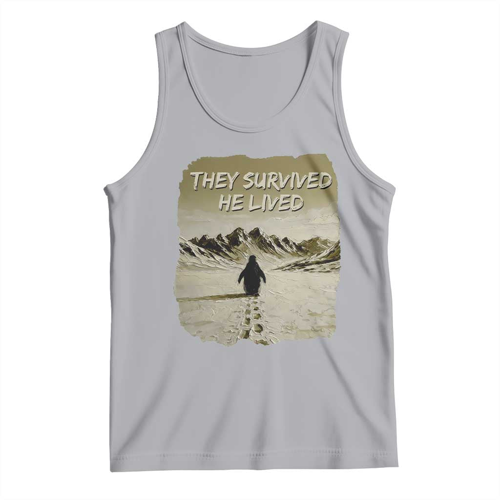 Nihilist Penguin Hiking Meme Tank Top They Survived He Lived