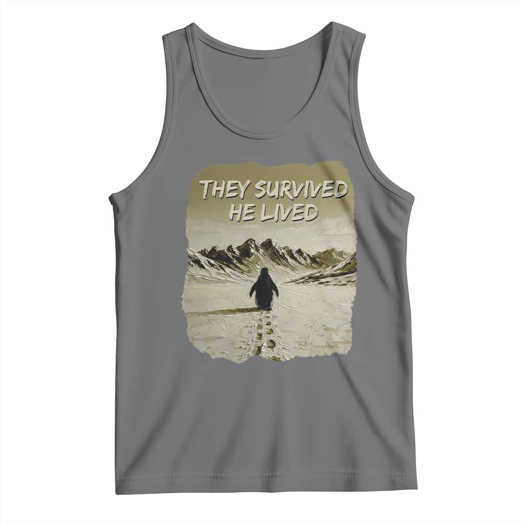 Nihilist Penguin Hiking Meme Tank Top They Survived He Lived