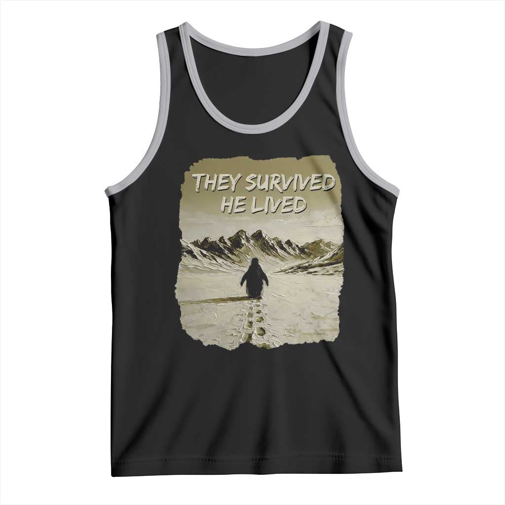 Nihilist Penguin Hiking Meme Tank Top They Survived He Lived