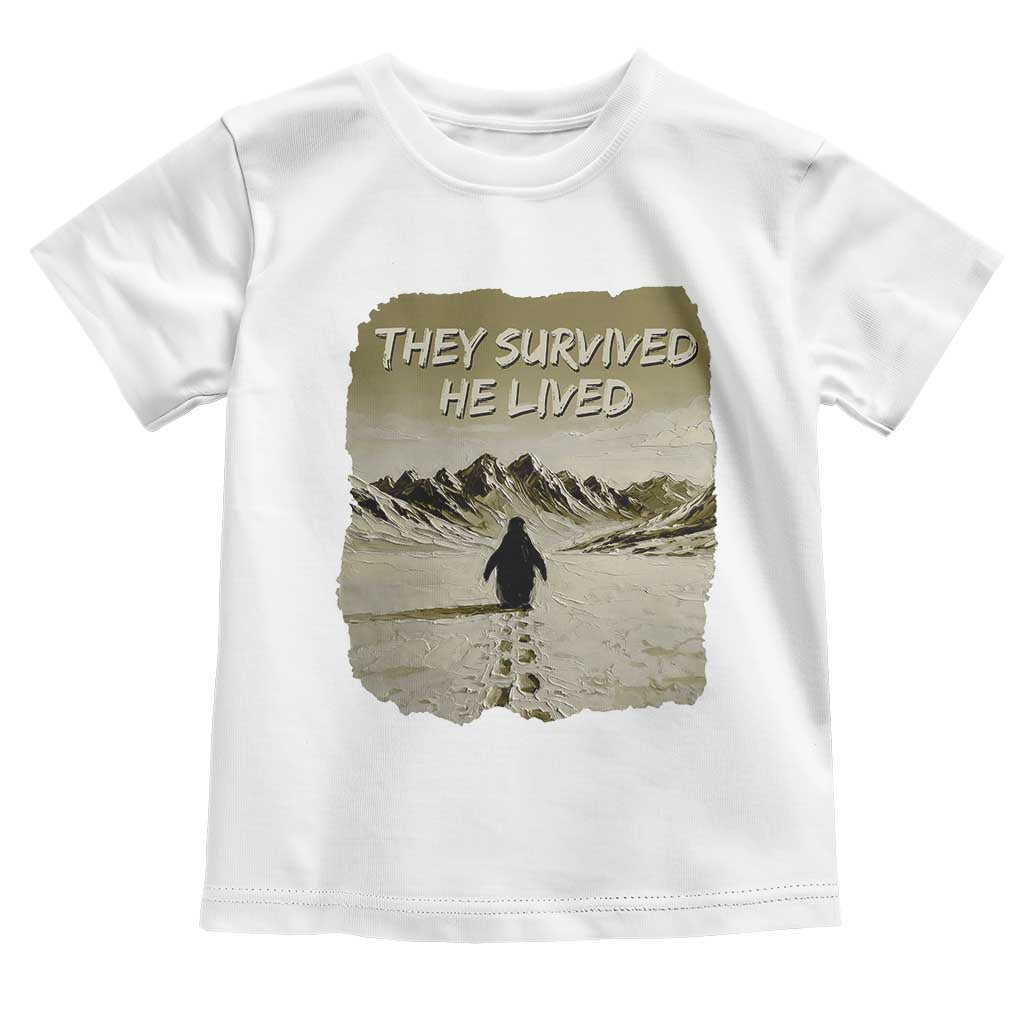 Nihilist Penguin Hiking Meme Toddler T Shirt They Survived He Lived