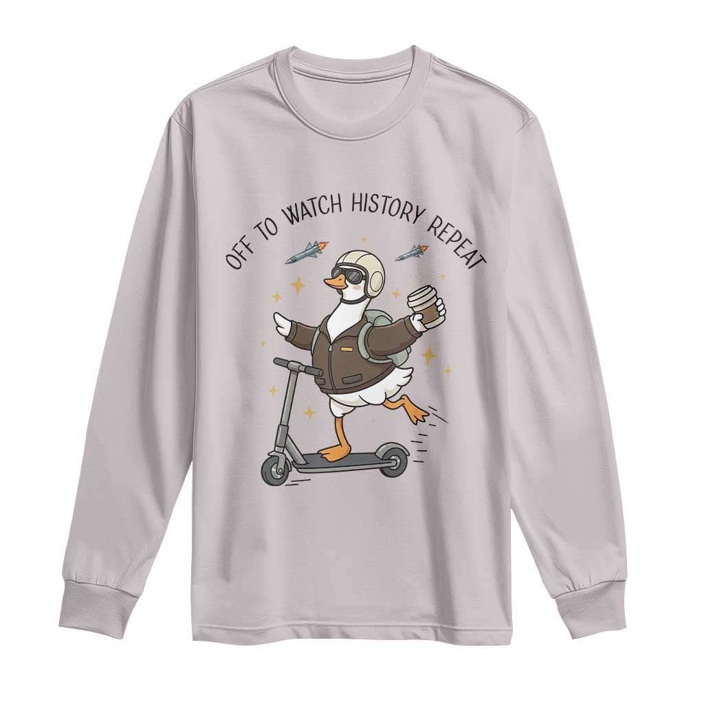 Funny Goose Support Freedom Meme Long Sleeve Shirt Off To Watch History Repart