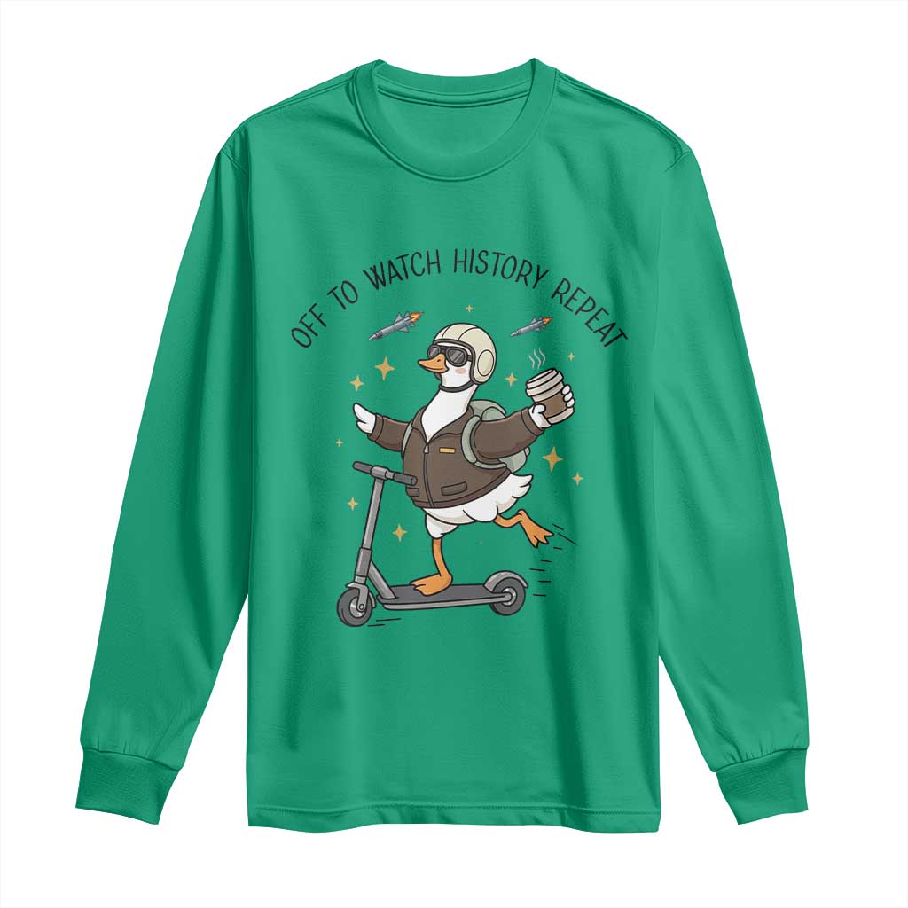 Funny Goose Support Freedom Meme Long Sleeve Shirt Off To Watch History Repart