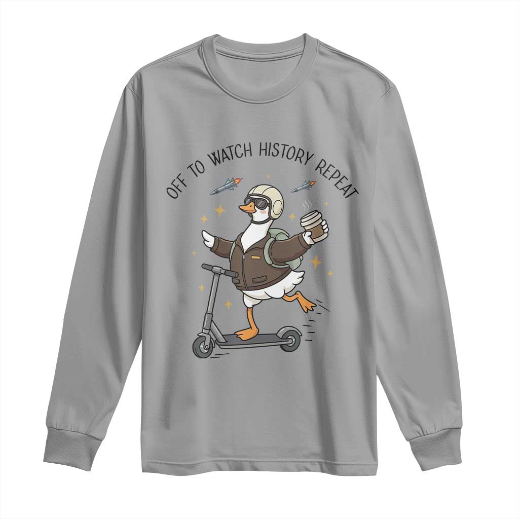 Funny Goose Support Freedom Meme Long Sleeve Shirt Off To Watch History Repart