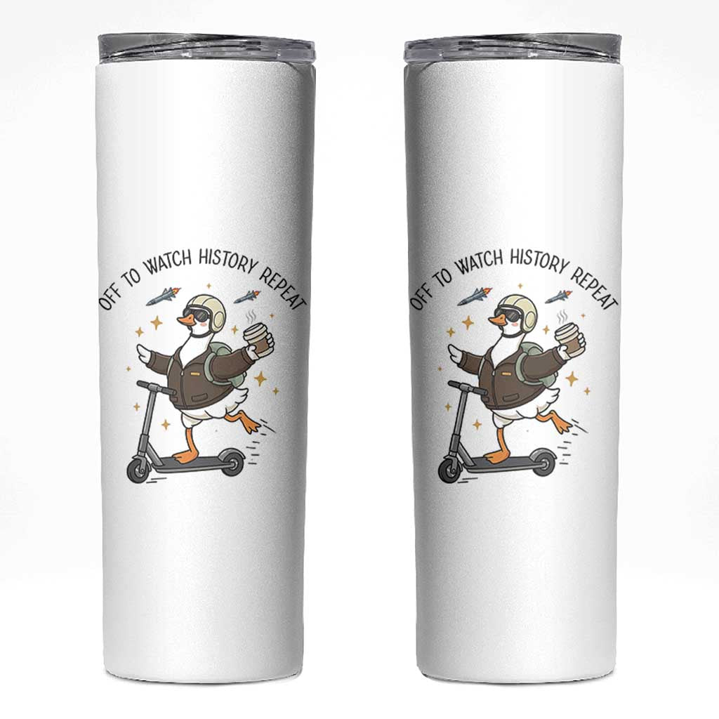 Funny Goose Support Freedom Meme Skinny Tumbler Off To Watch History Repart