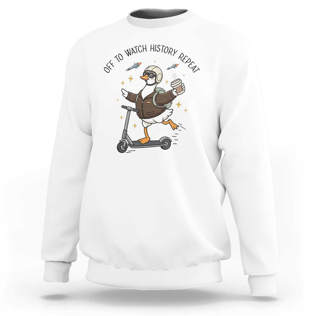 Funny Goose Support Freedom Meme Sweatshirt Off To Watch History Repart