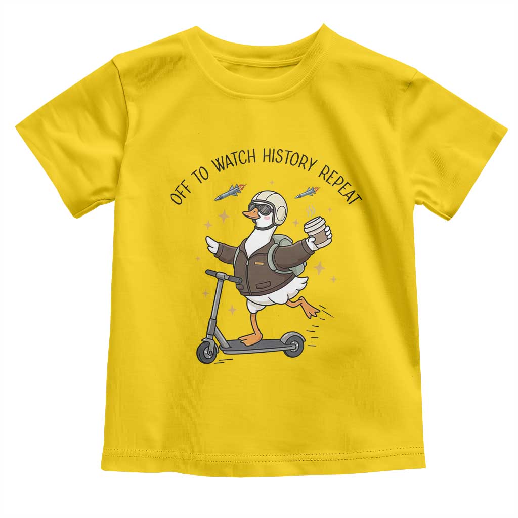 Funny Goose Support Freedom Meme Toddler T Shirt Off To Watch History Repart