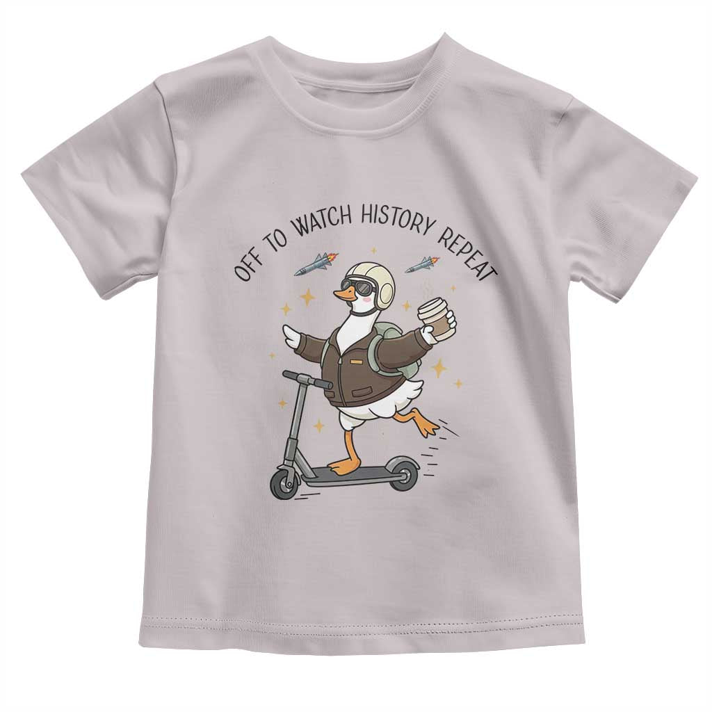 Funny Goose Support Freedom Meme Toddler T Shirt Off To Watch History Repart