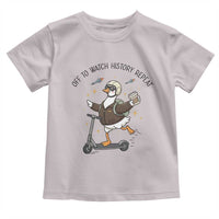 Funny Goose Support Freedom Meme Toddler T Shirt Off To Watch History Repart