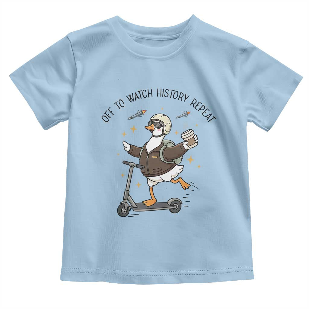 Funny Goose Support Freedom Meme Toddler T Shirt Off To Watch History Repart