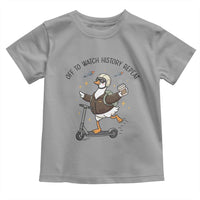Funny Goose Support Freedom Meme Toddler T Shirt Off To Watch History Repart
