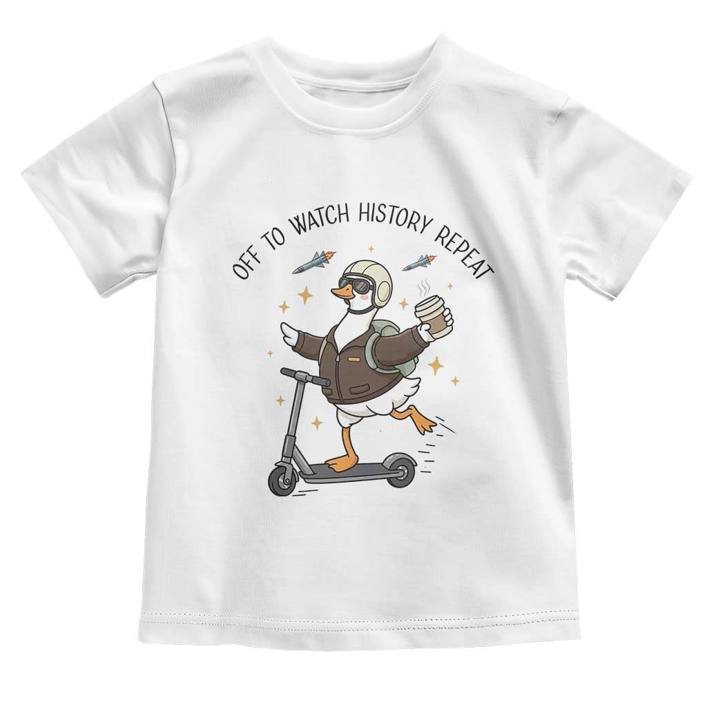 Funny Goose Support Freedom Meme Toddler T Shirt Off To Watch History Repart