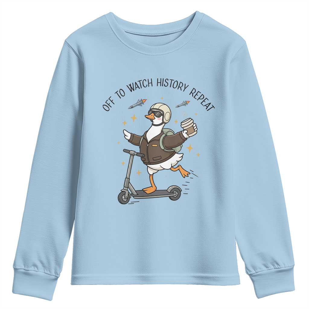 Funny Goose Support Freedom Meme Youth Sweatshirt Off To Watch History Repart