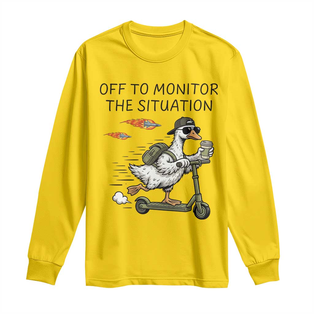 Funny Goose Support Freedom Meme Long Sleeve Shirt Off To Monitor The Situation