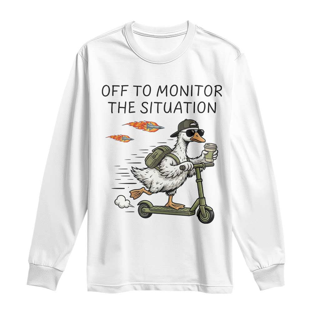 Funny Goose Support Freedom Meme Long Sleeve Shirt Off To Monitor The Situation