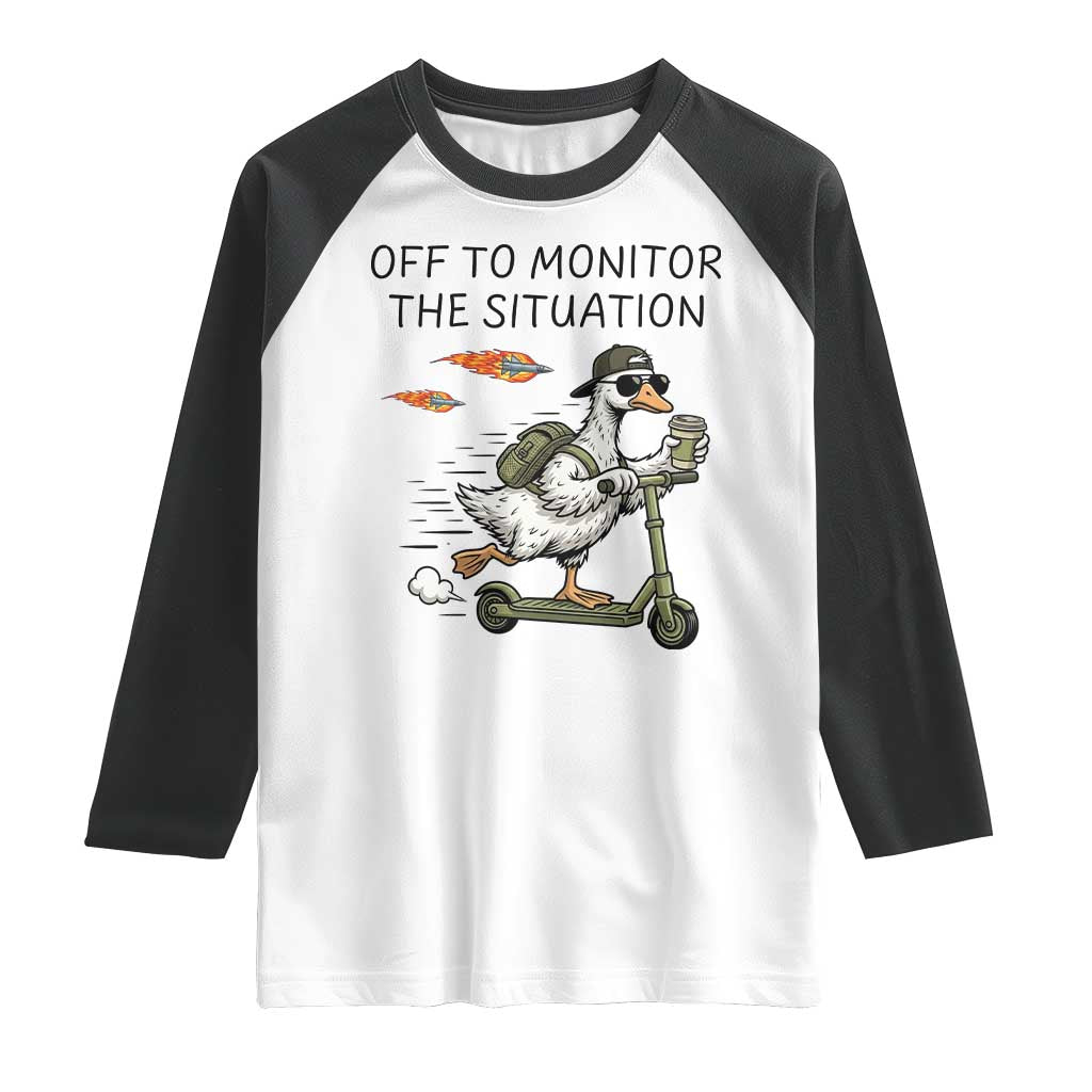 Funny Goose Support Freedom Meme Raglan Shirt Off To Monitor The Situation